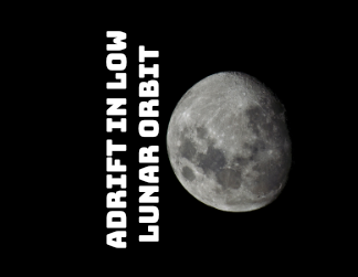 Cover image for Adrift in Low Lunar Orbit
