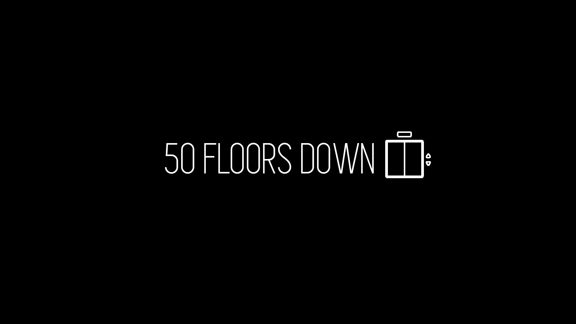 50 FLOORS DOWN