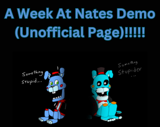 A Week At Nates Demo (Unofficial Page)!!!!!