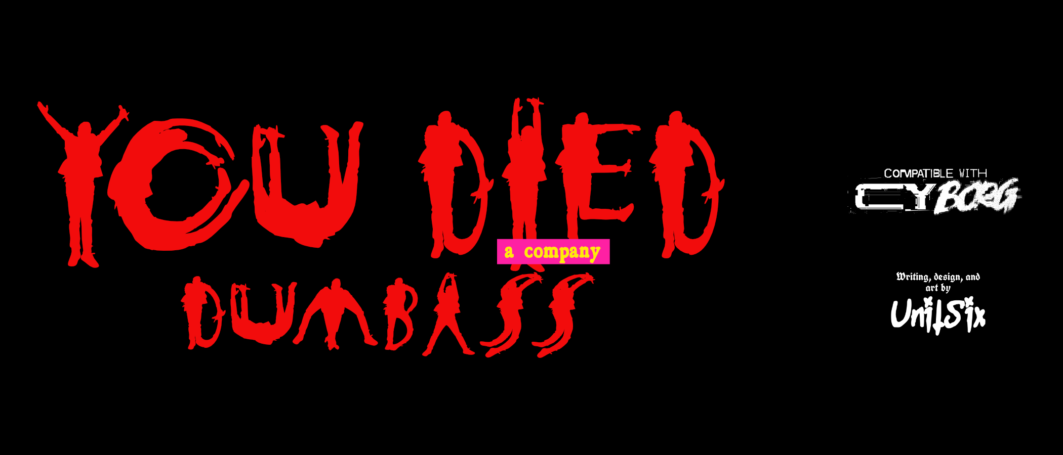 You Died, Dumbass || Compatible with Cy_Borg