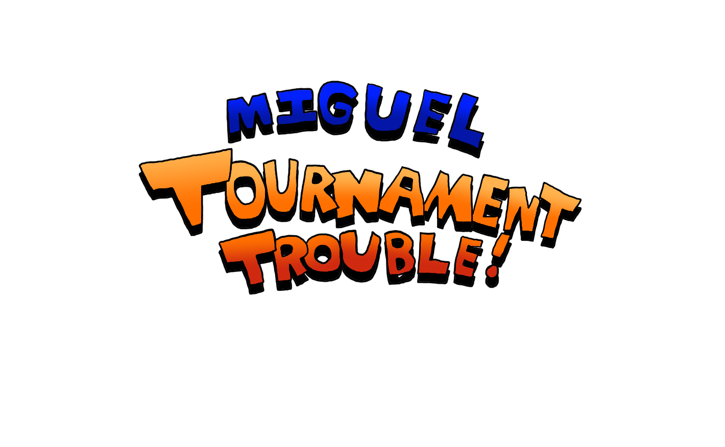 Miguel Tournament Trouble!