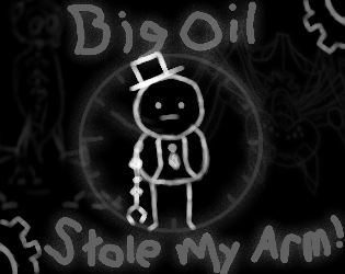 Big Oil STOLE MY ARM!