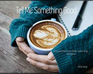 Tell Me Something Good   - A warm and cozy RPG about pleasant happenings 