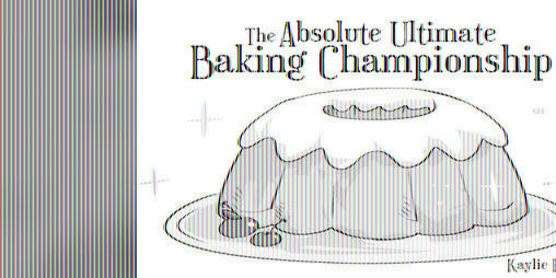 Cover image for The Absolute Ultimate Baking Championship