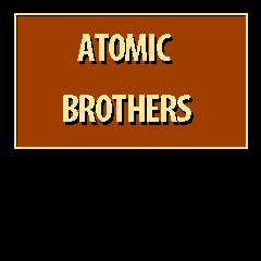 Atomic Brothers.