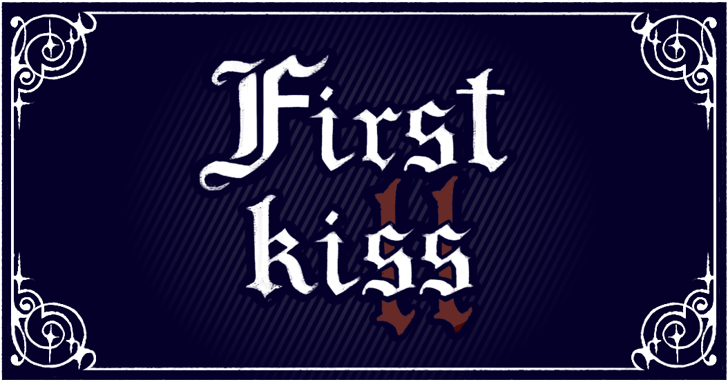 First Kiss or Kill