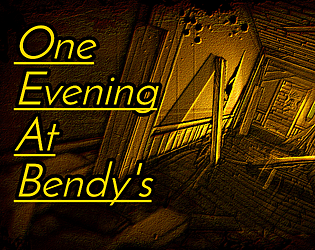 One Evening At Bendy's