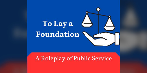 Cover image for To Lay a Foundation: A Roleplay of Public Service