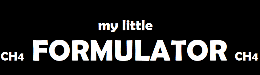 my little FORMULATOR