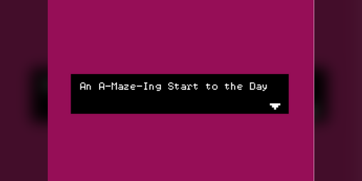 Cover image for An A-Maze-Ing Start to the Day
