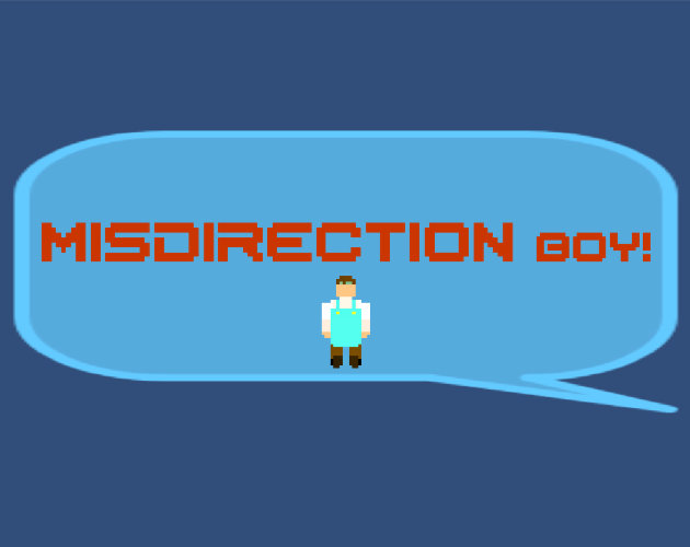 Misdirection Boy!
