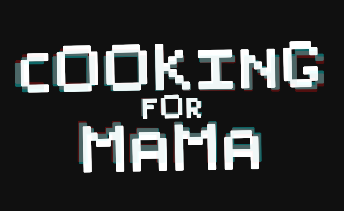 Cooking for MAMA