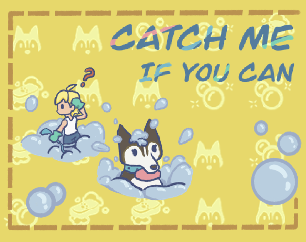 Catch Me If You Can