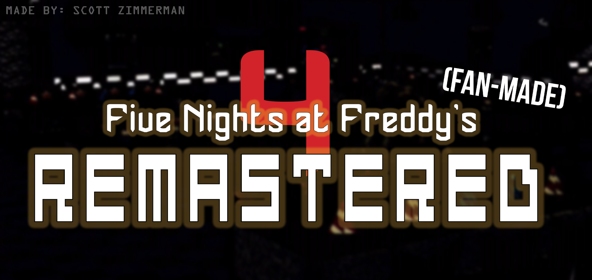 Five Nights at Freddy's 4 (Fan-Made): REMASTERED