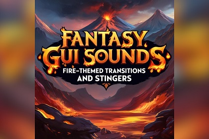 Fantasy GUI Sounds: Fire Themed Transitions and Stingers