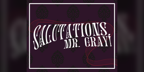 Cover image for Salutations, Mr. Gray!