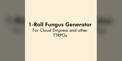 Cover image for 1-Roll Fungus Generator