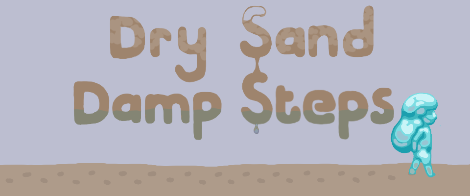 Dry Sand, Damp Steps