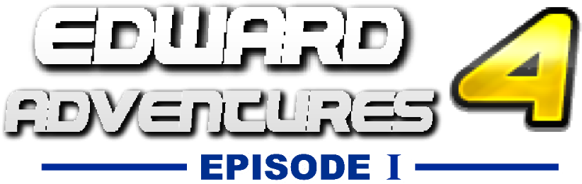 (COMING SOON) Edward Adventures 4 - Episode I