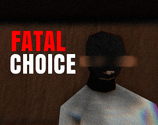 FATAL CHOICE [Free] [Adventure] [Windows]