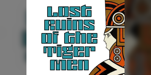 Cover image for Lost Ruins of the Tiger-Men