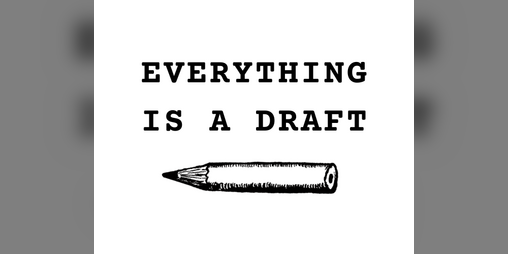 Cover image for Everything Is A Draft