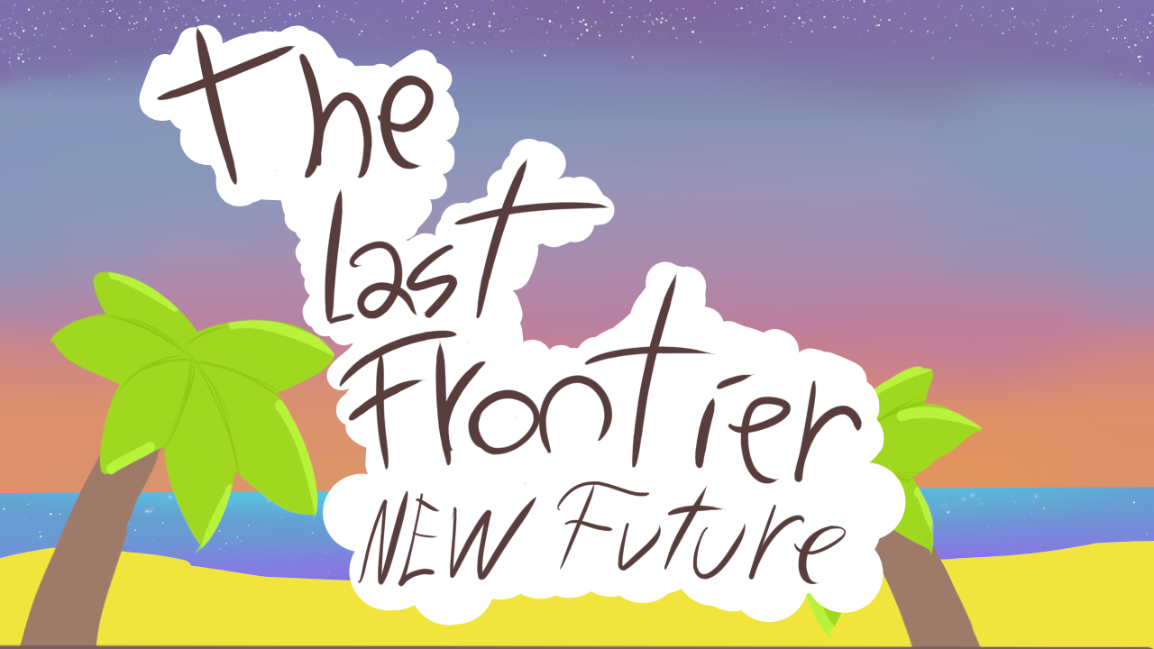 The Last Frontiers New Future