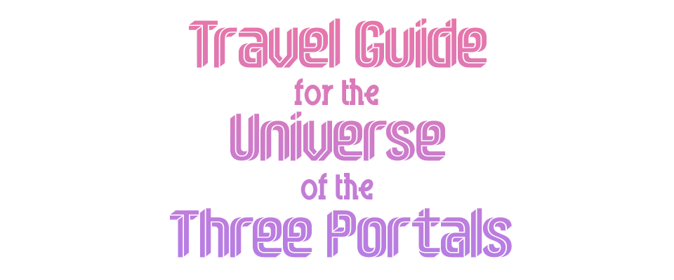 Travel Guide for the Universe of the Three Portals - Vol. II