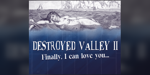 Cover image for Destroyed Valley II - I Can Finally Love You
