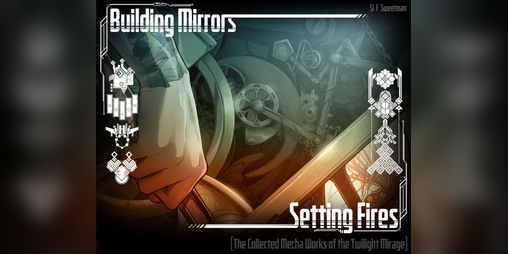Cover image for Building Mirrors//Setting Fires
