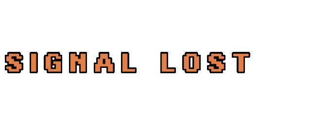 Signal Lost _