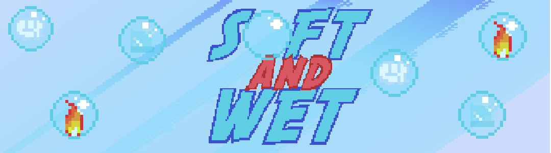 Soft & Wet