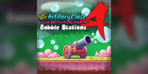 Cover image for Super Mega Artillery Clash: Killer Battle Of Obliterating BUBBLE STATIONS 4