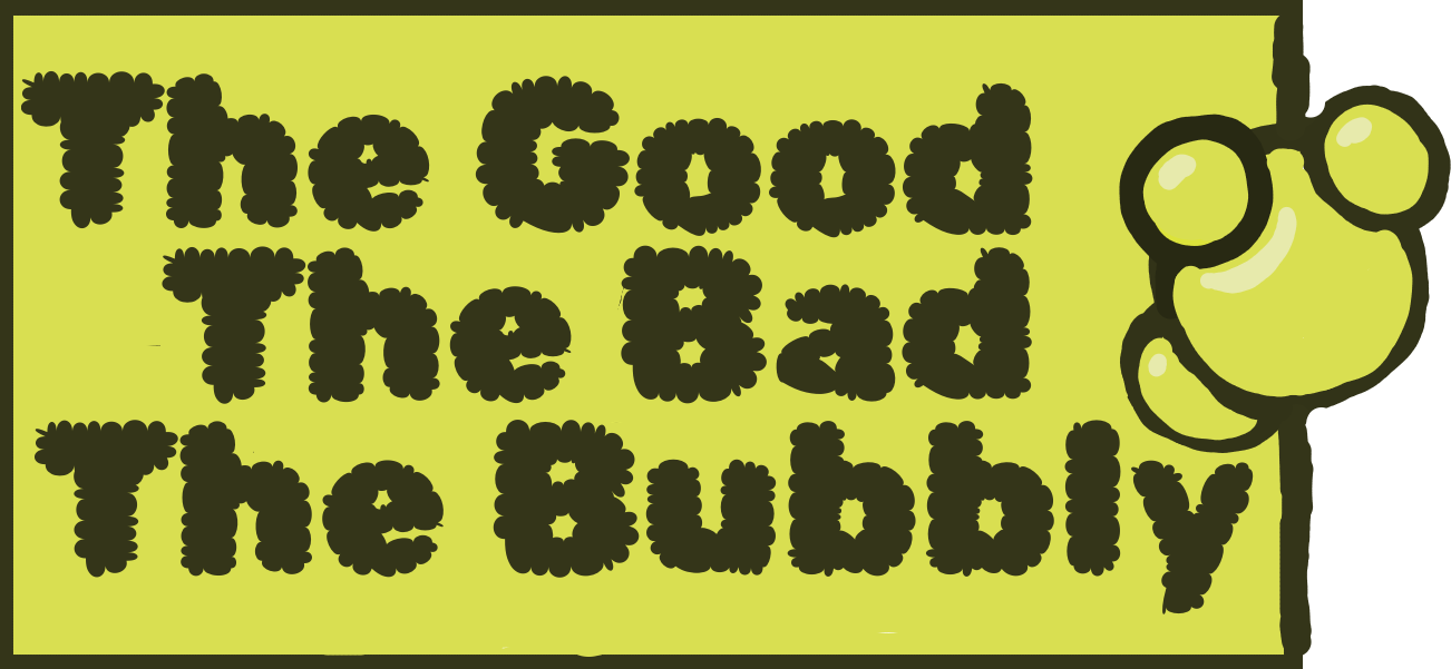 The Good, The Bad, The Bubbly! - GGJ 2025 Edition