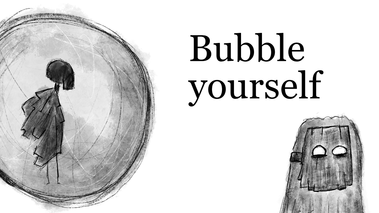 Bubble yourself