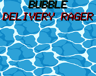 Bubble Delivery Rager