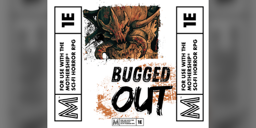 Cover image for Mothership: Bugged Out