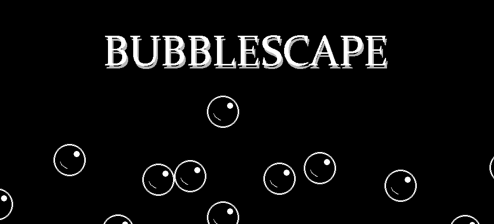 BUBBLESCAPE