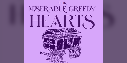Cover image for Their Miserable, Greedy Hearts