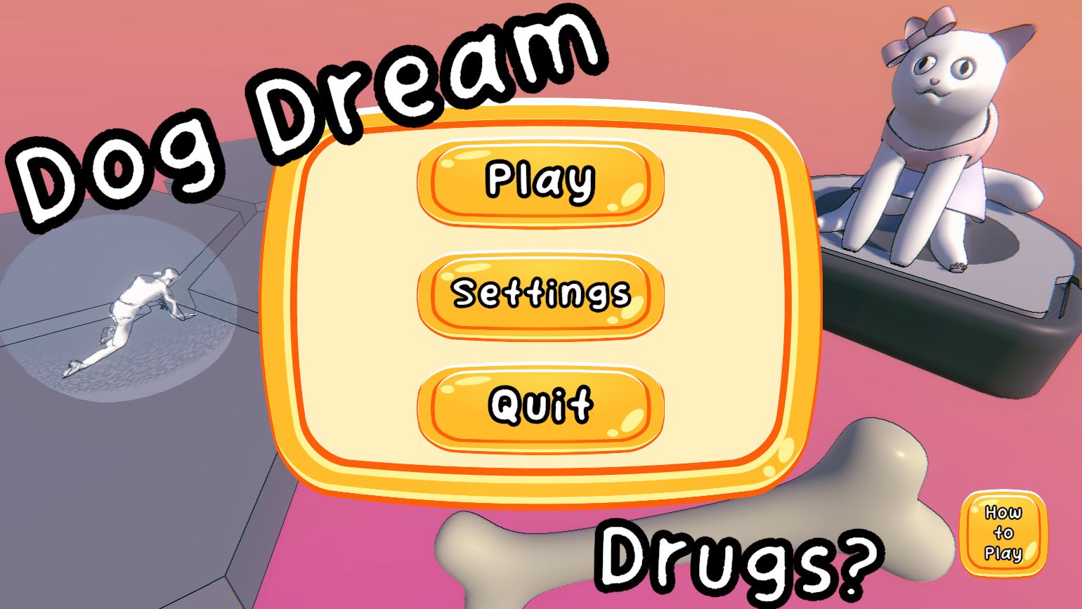 DOG! DREAM! DRUGS?