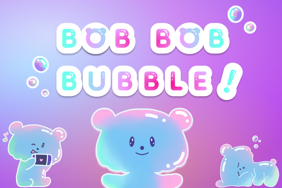 Bob Bob Bubble! 🫧