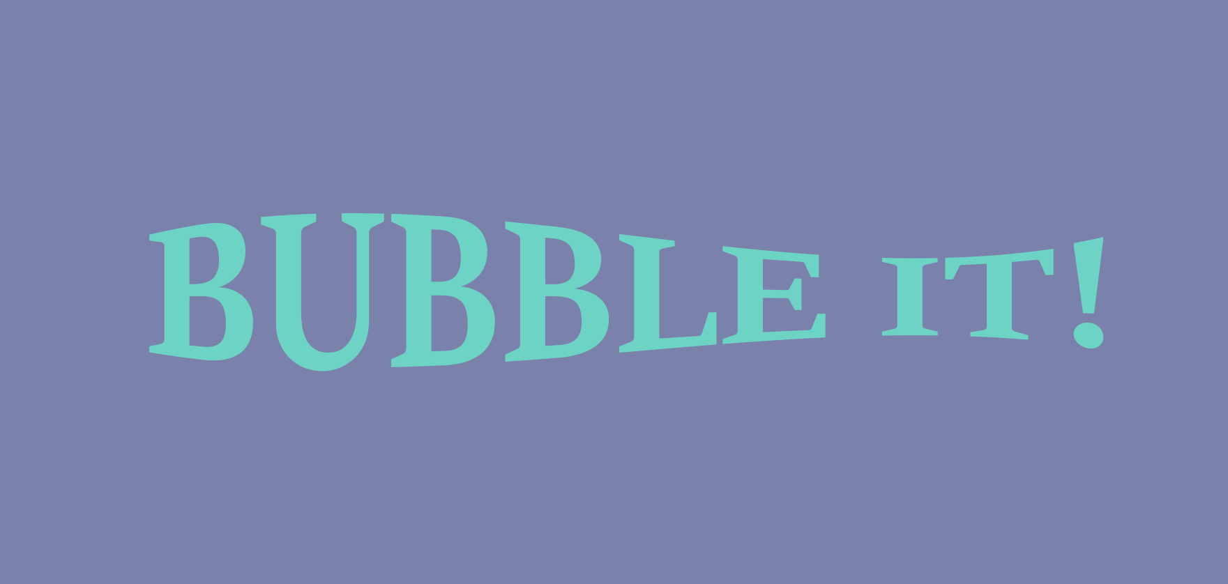 Bubble It!