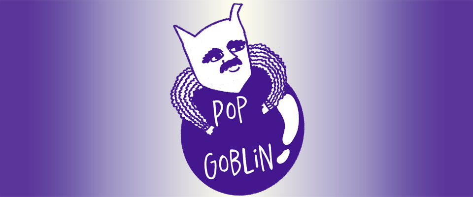 Pop Goblin