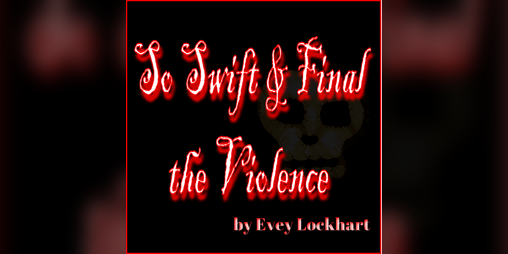 Cover image for So Swift & Final the Violence
