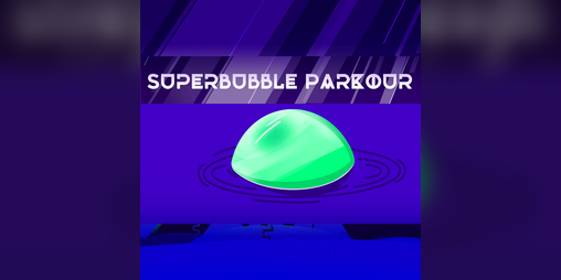 Cover image for SuperBubble Parkour