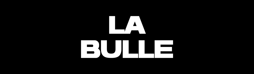 LA BULLE