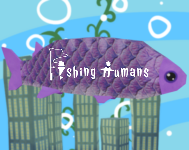 Fishing Humans