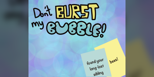 Cover image for Don't Burst My Bubble!