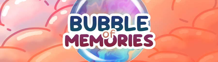 Bubble of Memories