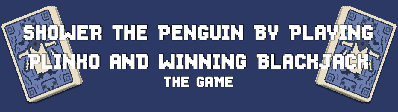 Shower the Penguin by Playing Plinko and Winning Blackjack - GAMEJAM